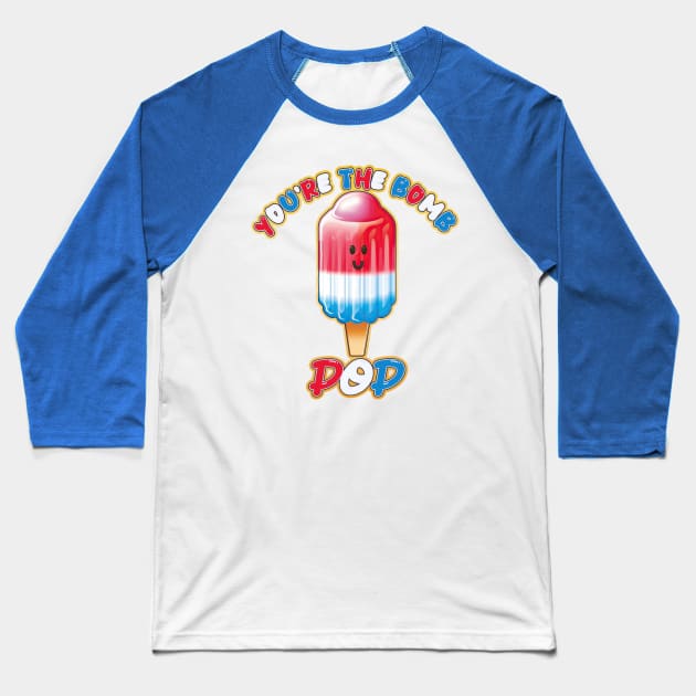 You're the Bomb, Pop! Kawaii Ice Cream Bar Baseball T-Shirt by DanielLiamGill